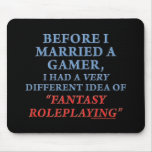 Before I Married a Gamer mousepads
