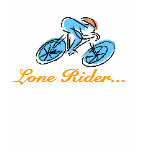 Before you ask... I ride alone!