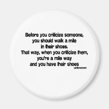 Before You Criticize quote Fridge Magnet