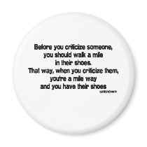 Before You Criticize quote magnets by quoted Before You Criticize quote magnets