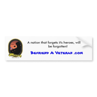 Befriend A Vet Logo, A nation that forgets it's... Bumper Stickers by VetFriend