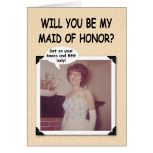 Beg for Maid of Honor Greeting Card