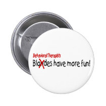 Behavioral Therapists Have More Fun buttons