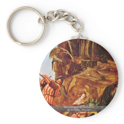 Beheading Of St. Catherine By Altdorfer, Albrecht Keychains by Artcollection