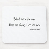 Behind Every Able Man quote mousepads by quoted Behind Every Able Man quote mousepads