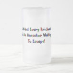 Behind Every  Brickwall Is... Coffee Mug