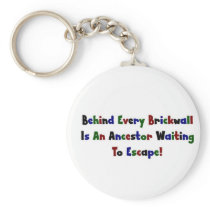 Behind Every  Brickwall Is... Key Chains