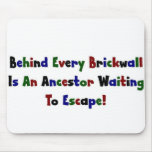 Behind Every  Brickwall Is... Mouse Pad