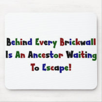 Behind Every  Brickwall Is... Mouse Pad