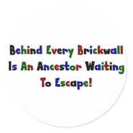 Behind Every Brickwall Is... Round Sticker