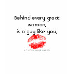 BEHIND EVERY GREAT WOMAN... t-shirts
