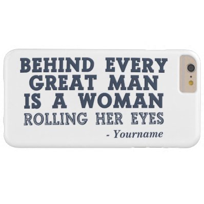 Behind Every Man custom color & name cases Barely There iPhone 6 Plus Case