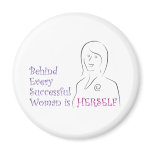 Behind Every Successful Woman is Herself Refrigerator Magnets