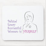 Behind Every Successful Woman is Herself Mouse Pad