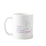 Behind Every Successful Woman is Herself Coffee Mug