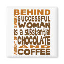 Behind Every Successful Woman magnets