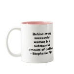Behind every successful woman... coffee mug