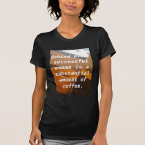 Behind Every Woman T-Shirt t-shirts