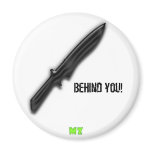 Behind you! Magnet Behind you! Magnet