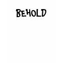 BEHOLD t-shirts