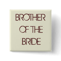 beige, BROTHER OF THE BRIDE buttons