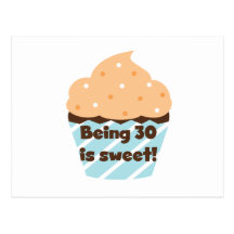 Being 30 is Sweet T-shirts and Gifts Postcard