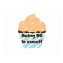 Being 90 is Sweet Birthday T-shirts and Gifts Postcards