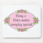 Being a Baba makes everyday Speciall Mouse Pad