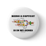 Being A Copycat Is In My Genes (DNA Replication) Pins