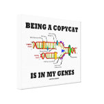 Being A Copycat Is In My Genes (DNA Replication) Gallery Wrapped Canvas