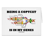 Being A Copycat Is In My Genes (DNA Replication) Greeting Cards