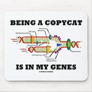 Being A Copycat Is In My Genes (DNA Replication) mousepad