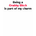 Being a, Crabby Bitch, is part of my charm t-shirts by Silversided Being a, Crabby Bitch, is part of my charm t-shirts