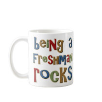Being A Freshman Rocks mugs by TeeShirtsTShirts Being A Freshman Rocks mugs