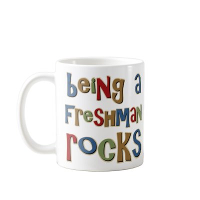 Being A Freshman Rocks Coffee Mugs by TeeShirtsTShirts