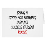 Being A Good For Nothing Lazzy Ass College Student Greeting Card