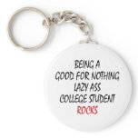 Being A Good For Nothing Lazzy Ass College Student Keychains