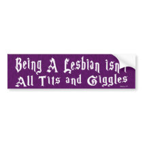 Being A Lesbian Bumper Sticker bumper stickers by Method77 Being A Lesbian Bumper Sticker bumper stickers