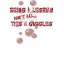 Being A Lesbian t-shirts by Method77 Being A Lesbian t-shirts