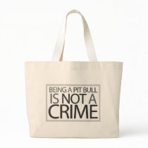 Being a Pit Bull is Not a Crime Bag