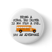 Being A School Bus Driver ... Is An Adventure Pin