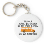 Being A School Bus Driver ... Is An Adventure Keychains