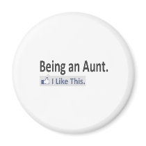 Being an Aunt...I Like This Refrigerator Magnet