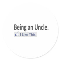 Being an Uncle...I Like This Sticker
