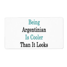 Being Argentinian Is Cooler Than It Looks Custom Shipping Label