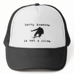 Being Awesome is not a Crime - Hat