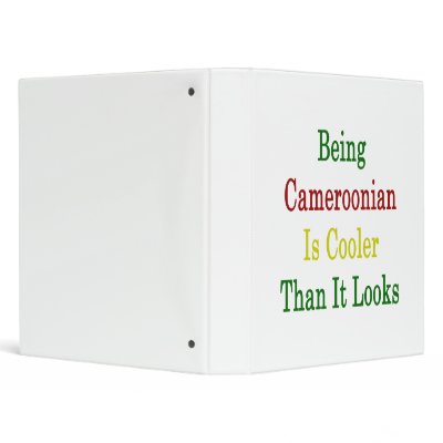 Being Cameroonian Is Cooler Than It Looks Vinyl Binders by Supernova23a