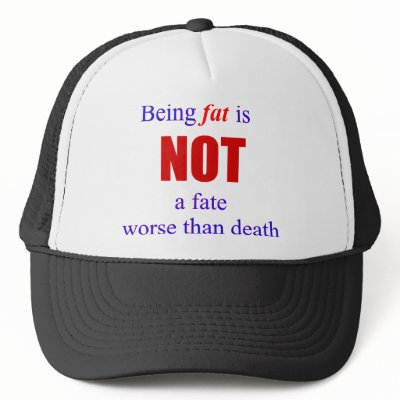 Being fat is not a fate.... trucker hats by JeanC_PurpleDucky