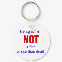 Being fat is not a fate.... keychains by JeanC_PurpleDucky Being fat is not a fate.... keychains
