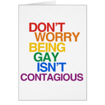 BEING GAY ISN'T CONTAGIOUS CARD